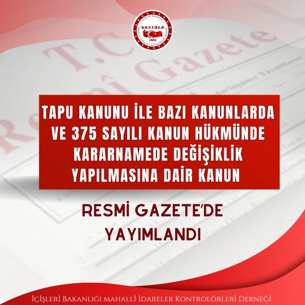 22 Mayıs 2026 tarih 33261 sayılı Resmi Gazete’de 7579 sayılı “Tapu Kanunu İle Bazı Kanunlarda ve 375 Sayılı Kanun Hükmünde Kararnamede Değişiklik Yapılmasına Dair Kanun” yayımlandı.